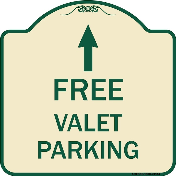 Signmission Free Valet Parking W/ Ahead Arrow Heavy-Gauge Aluminum Architectural Sign, 18" x 18", TG-1818-23944 A-DES-TG-1818-23944 - main
